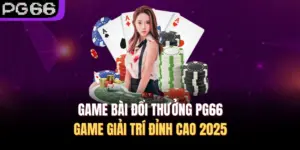 Game Bài Đổi Thưởng PG66 – Game Giải Trí Đỉnh Cao 2025